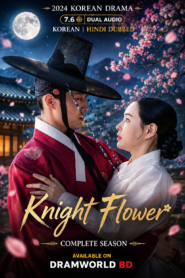 Knight Flower Korean Drama Hindi Dubbed FUll HD