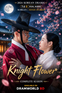 Knight Flower Korean Drama Hindi Dubbed FUll HD