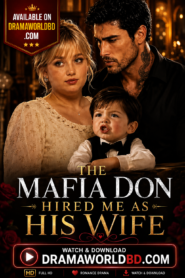 THE MAFIA DON HIRED ME AS HIS WIFE English ai Drama Complete( 1-63)