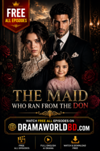 The Maid Who Ran From the Don English ai Drama complete Free